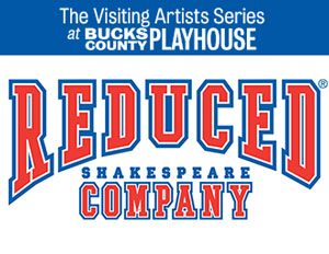Shakespeare-Reduced - Bucks County Playhouse